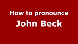 How to pronounce John Beck