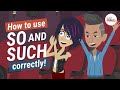 SO and SUCH! | English Vocabulary in Conversation