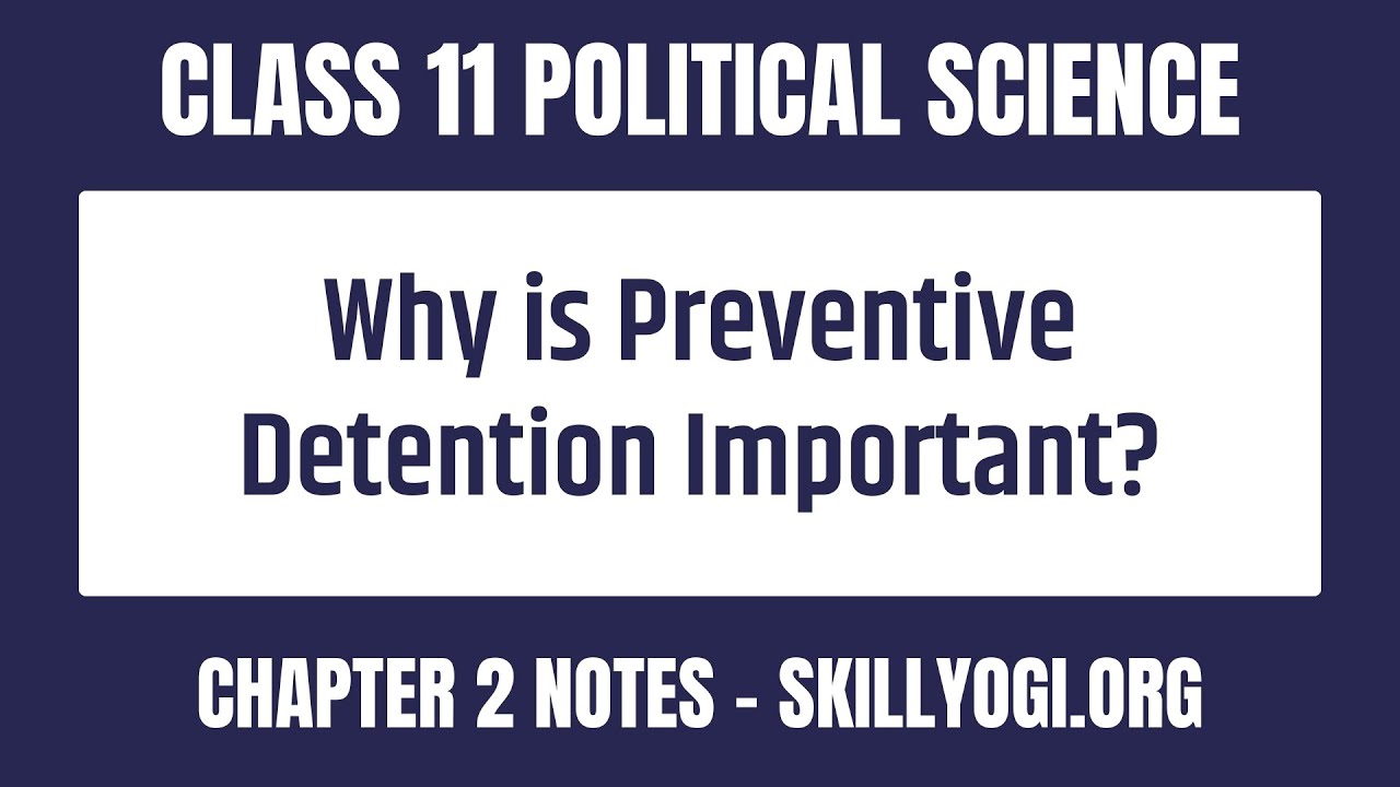 What is Preventive Detention? | CBSE NCERT Class 11 Political Science Chapter 2