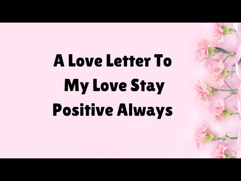 Dearest Sweet Love ♥️ Please Stay Positive Always ❤️🤍 Beautiful Love Letter