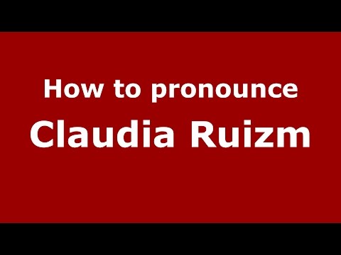 How to pronounce Claudia Ruizm (Colombian Spanish/Colombia)  - PronounceNames.com