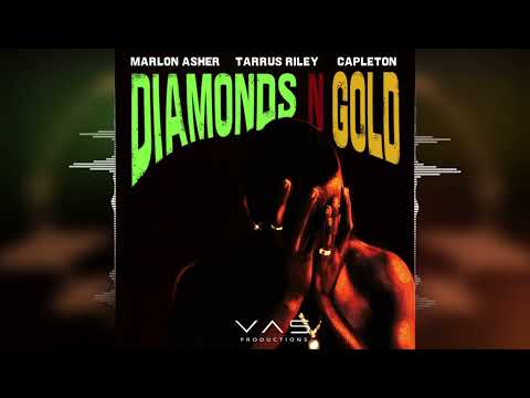 Marlon Asher x Tarrus Riley x Capleton - Diamonds and Gold [Vas Productions] 2023 Release