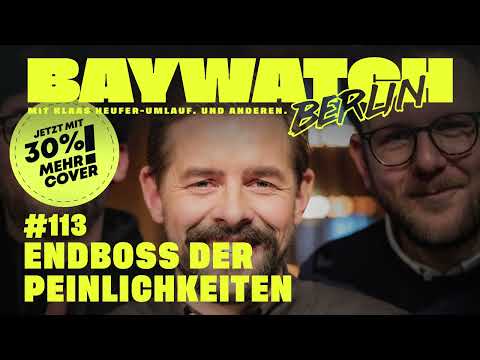 Endboss der Peinlichkeit | Folge 113 | Baywatch Berlin - Der Podcast