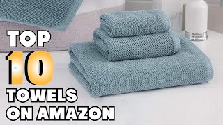 Top 10 Towels on Amazons : Best For Ever!
