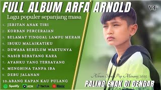 Download lagu JERITAN HATI ANAK TIRI - KORBAN PERCERAIAN ARFA ARNOLD FULL ALBUM TERBAIK 2025 || LAGU SLOW 2025 mp3