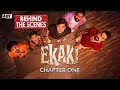 EKAKI Chapter 1 Behind The Scenes
