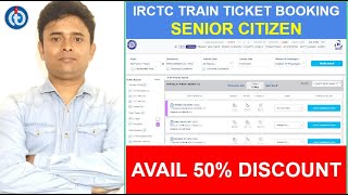 How To Book Train Ticket For Senior Citizen in IRCTC Website With Concession