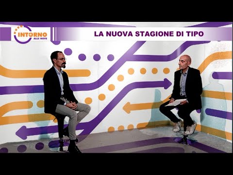 Intorno alle nove del 25/10/22 - La nuova stagione di TIPO