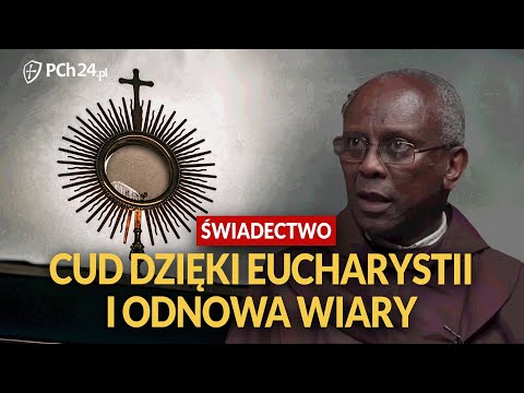 MOCNE ŚWIADECTWO Z AFRYKI: CUD DZIĘKI EUCHARYSTII I SZANSA NA ODNOWĘ WIARY