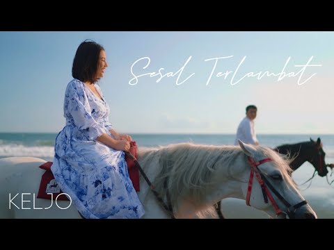 KELJO - SESAL TERLAMBAT (OFFICIAL MUSIC VIDEO)