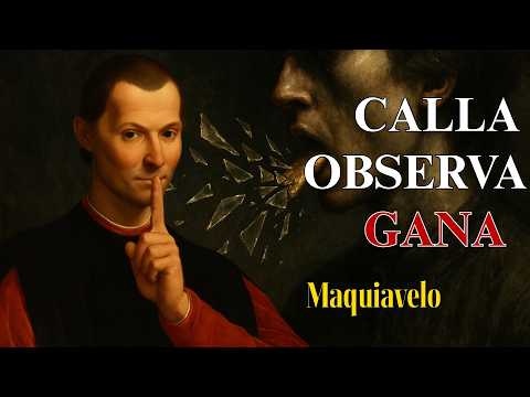 Be Silent. Observe. Win: The Power of Strategic Silence (Machiavelli)