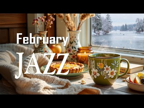 February Jazz ~ Soft Winter Morning Jazz Cafe & Elegant Bossa Nova Piano Music for Energy the Day