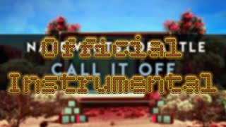 NateWantsToBattle - ORIGINAL SONG "CALL IT OFF" - OFFICIAL INSTRUMENTAL