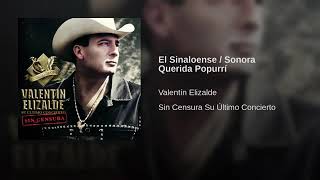 Valentin Elizalde - 08 El Sinaloense/Sonora Querida Popurrí