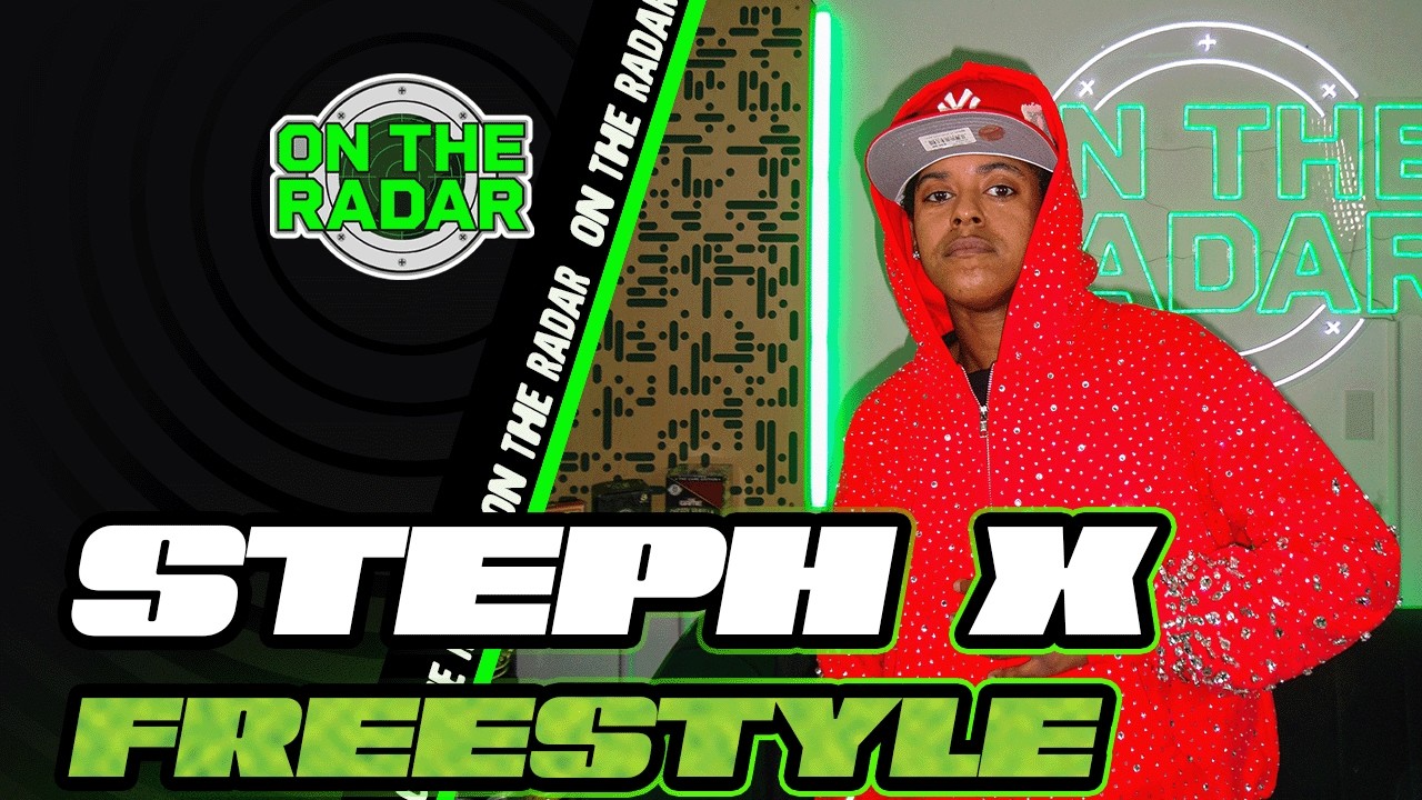 The Steph X "On The Radar" Freestyle
