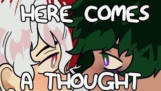 |BNHA Here Comes A Thought| [animatic]