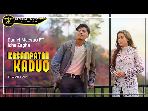 Daniel Maestro FT Icha Zagita - Kasampatan Kaduo (Official Music Video)