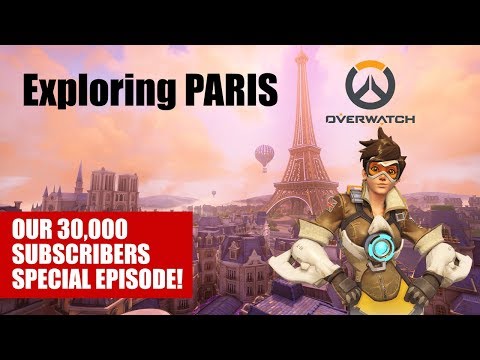 Exploring Paris Map in Overwatch | Our 30,000 Subscribers Special Episode feat. KirbZM