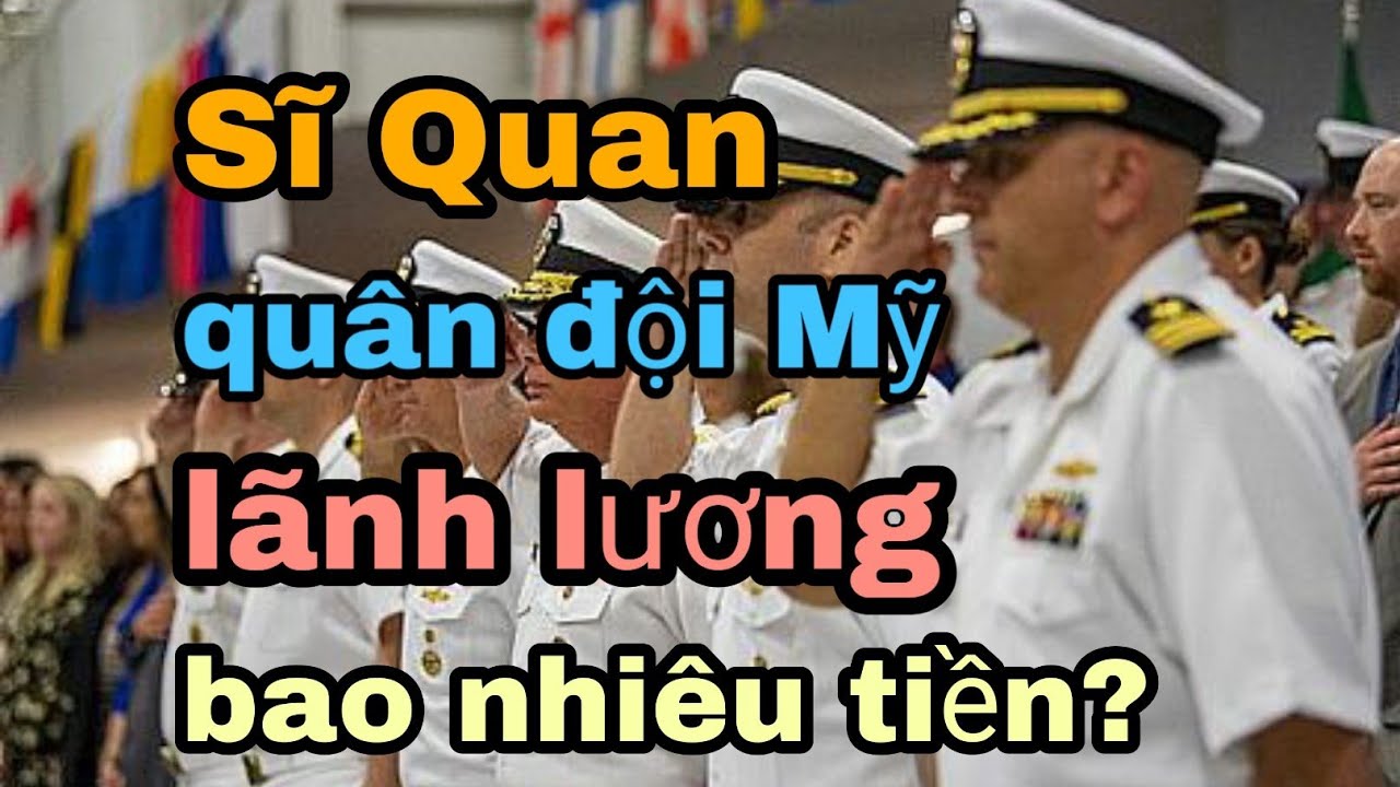 Sĩ quan Mỹ lãnh lương bao nhiêu? Lính Mỹ Gốc Việt Sailor Family