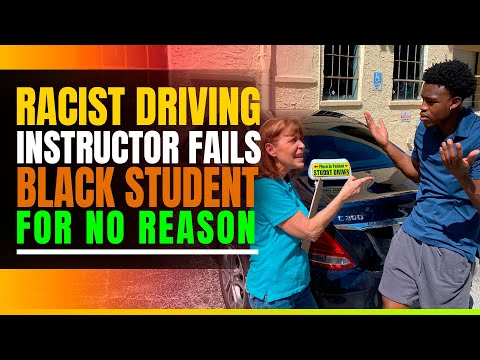 Racist Driving Instructor Fails Black Student For No Reason