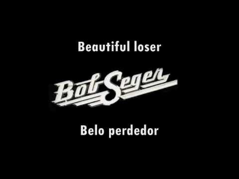 Beautiful Loser - Bob Seger