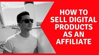 How To Sell Digital Products As An Affiliate (99% Of Marketers Don