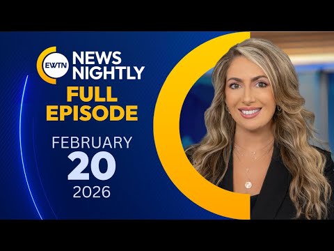 EWTN News Nightly | Friday, February 20, 2026