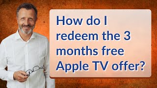 How do I redeem the 3 months free Apple TV offer?