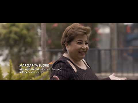 Margarita Lugue | Mal Agradecido 2022 (Video Oficial)