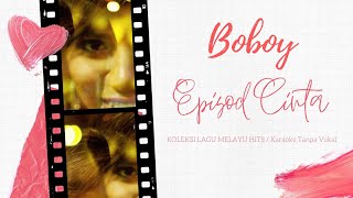 Download lagu Boboy - Episod Cinta | Karaoke Tanpa Vokal | Karaoke Lagu Melayu HD mp3