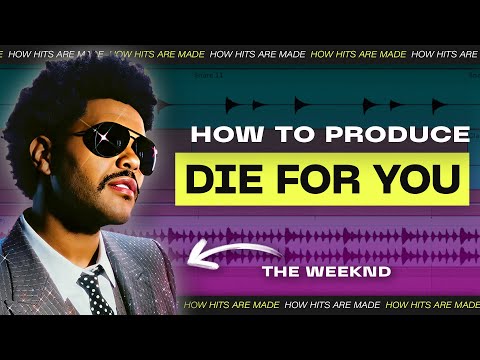 How To Produce #1 HIT "Die For You" by THE WEEKND