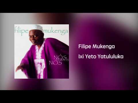 Filipe Mukenga - Ixi Yeto Yatululuka [Áudio]