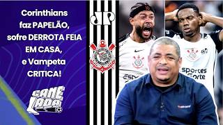 DETONOU! "HORRÍVEL!!! Velho, o que o CORINTHIANS FEZ foi..." VAMPETA CRITICA DERROTA pro CORITIBA!