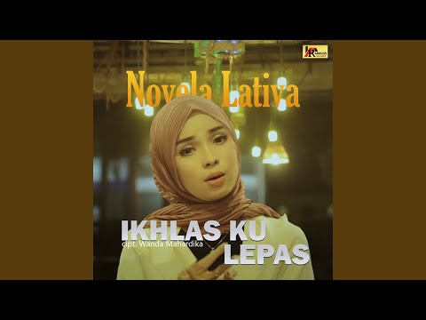 Ikhlas Ku Lepas