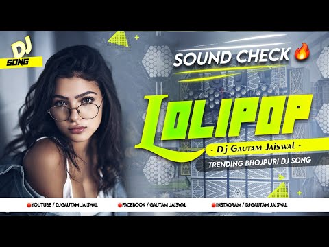 Lolipop Lagelu | Sound Check | Trending Bhojpuri Dj Song 2025 | DjGautam Jaiswal