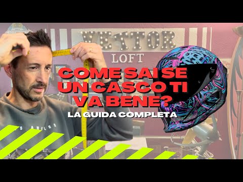 Come sapere se un casco ti va bene? ti svelo qualche trucchetto