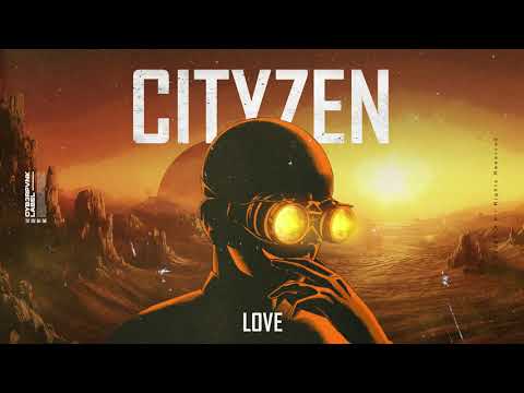 Cityzen - Love (Official Music)