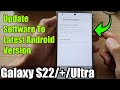 Galaxy S22/S22+/Ultra: How to Update Software To Latest Android Version