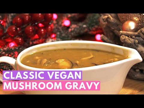 Classic vegan mushroom gravy!
