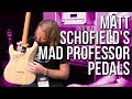 Matt Schofield's favorite Mad Professor Pedals #TGU18