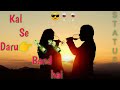 Kal Se Daru Band Hai Whatsapp Status Kal Se Daru Band Hai Kalsedarubandhai Oldsong