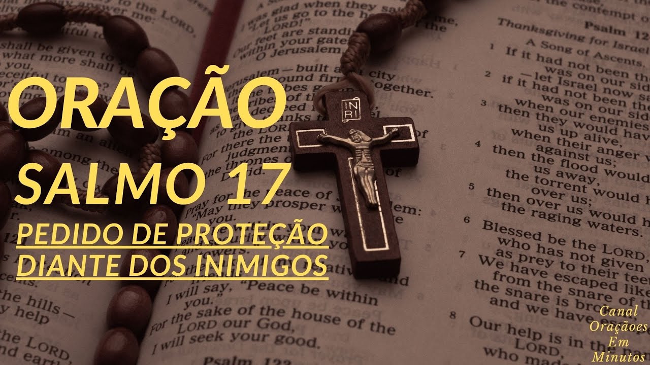 ORAÇÃO DE  PROTEÇÃO DIANTE DOS INIMIGOS DO SALMO 17