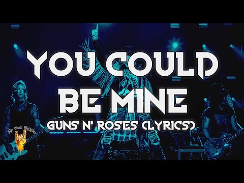 Guns N' Roses - You Could Be Mine (Lyrics) | The Rock Rotation