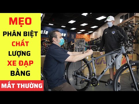 Cách phân biệt Xe đạp Chất Lượng bằng Mắt thường giúp Bạn chọn được chiếc xe Ưng ý