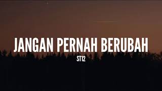 Download lagu ST12 - Jangan Pernah Berubah (Lirik) mp3 Download lagu ST12 - Jangan Pernah Berubah (Lirik) mp3