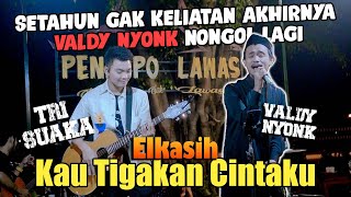 Download lagu Valdy Nyonk Merapat LAGI!!! Kau Tigakan Cintaku - Elkasih (Live Ngamen) Valdy Nyonk Ft. Tri Suaka mp3