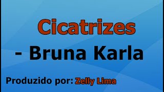 Cicatrizes - Bruna Karla voz e letra