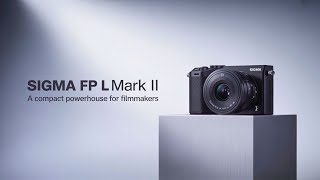 Sigma FP L Mark II – A Compact Powerhouse for Filmmakers!