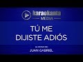 Karaokanta - Juan Gabriel - Tú me dijiste adiós