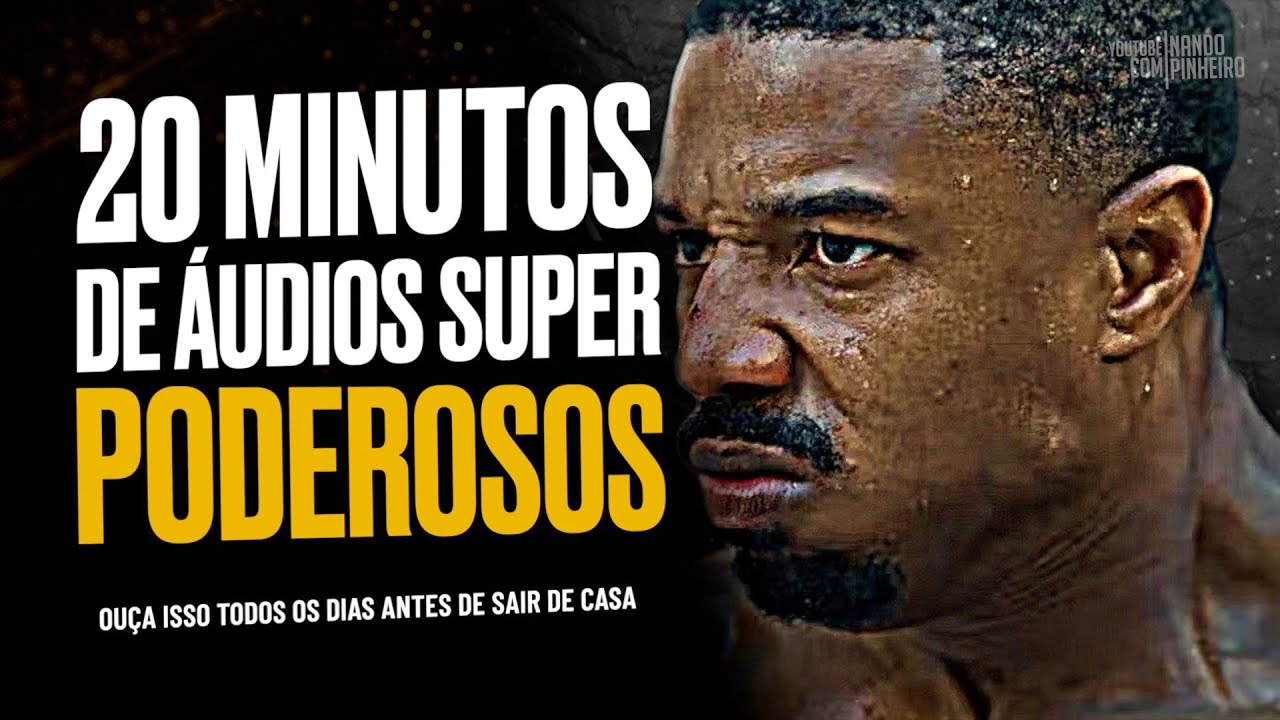 20 Minutos de ÁUDIOS MOTIVACIONAIS para OUVIR todos os dias - Nando Pinheiro